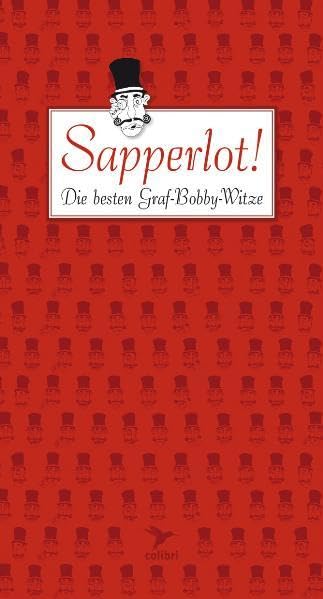 Sapperlot!: Die besten Graf-Bobby-Witze Humour & Satire