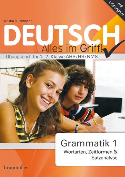 Deutsch - Alles im Griff! Grammatik 1: Übungsbuch für 1.-2. Klasse AHS, HS, NMS Study Guides