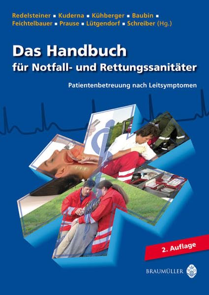 Das Handbuch für Notfall- und Rettungssanitäter: Patientenbetreuung nach Leitsymptomen - 2. Aufl. Medicine
