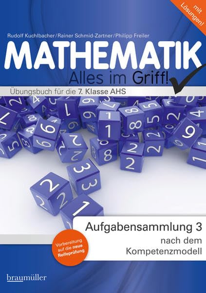 Mathematik - Alles im Griff! Aufgabensammlung 3 nach dem Kompetenzmodell: Übungsbuch für die 7. Klasse AHS Study Guides