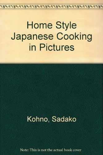 Home Style Japanese Cooking in Pictures Leisure, Home & Garden