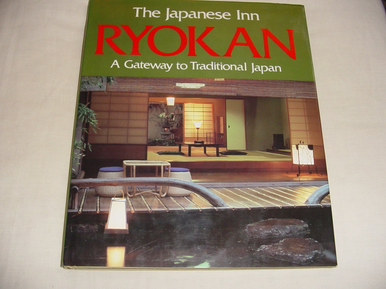 The Japanese Inn Ryokan: A Gateway to Traditional Japan: The Japanese Inn - A Gateway to Traditional Japan Architecture
