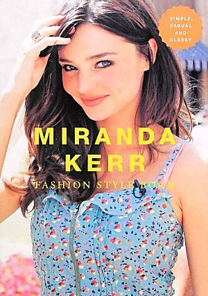 ミランダ・カー ファッションスタイルブック　MIRANDA KERR FASHION STYLE BOOK (MARBLE BOOKS Love Fashionista) book