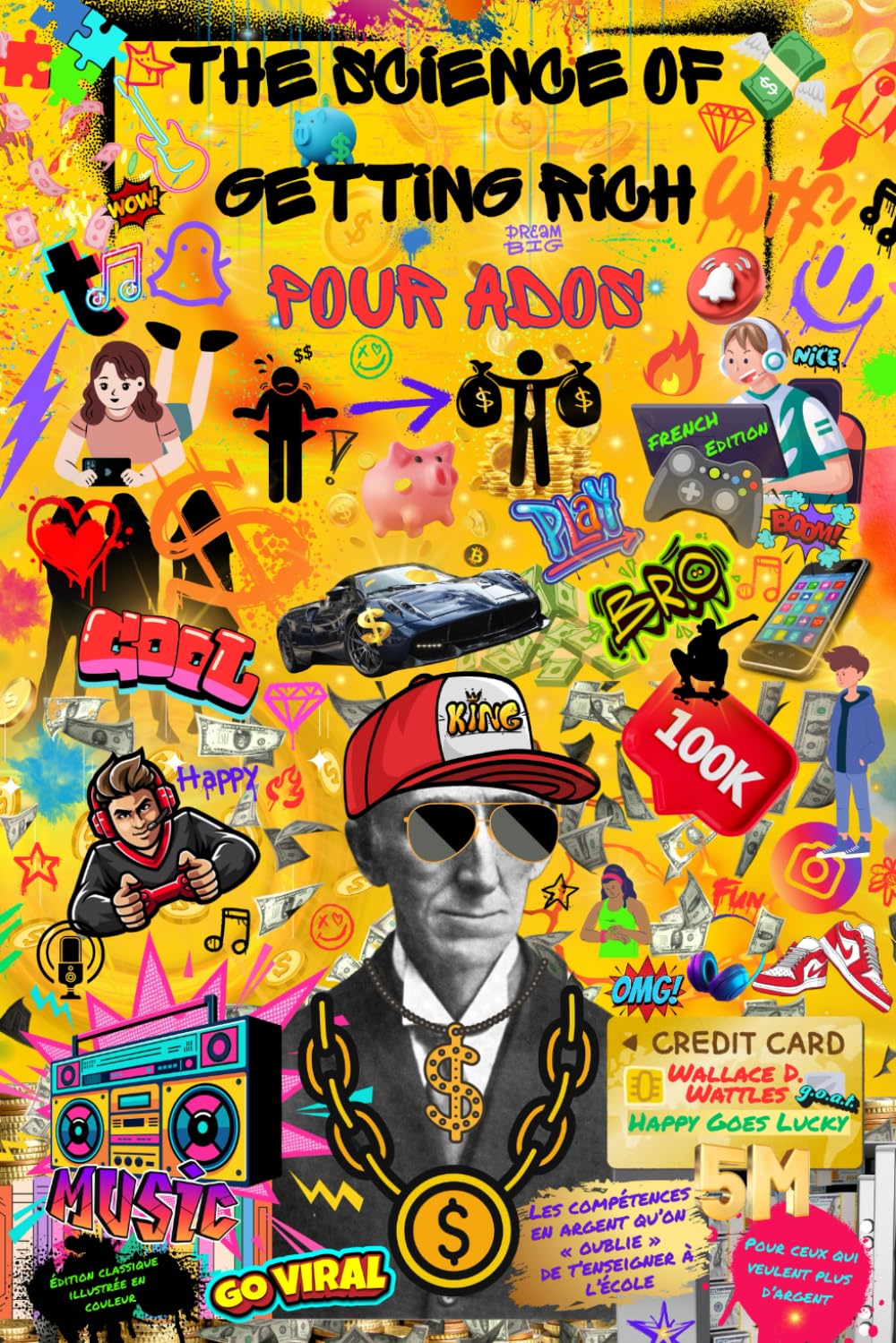 The Science of Getting Rich pour ados (French Edition) : Les compétences en argent qu’on « oublie » de t’enseigner à l’école: La Science de ... : Édition classique illustrée en couleur book