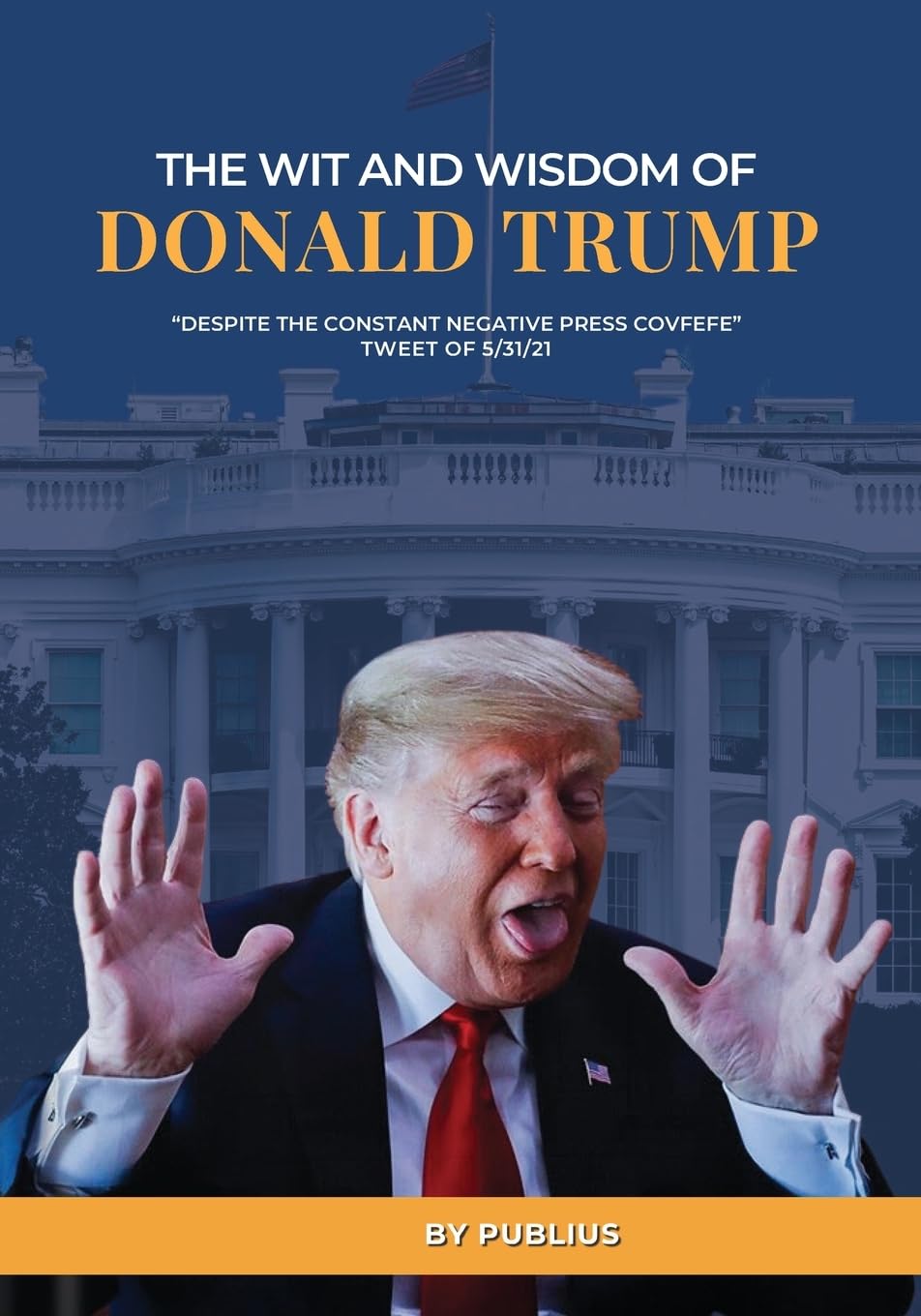 The Wit and Wisdom of Donald J. Trump Leisure, Home & Garden