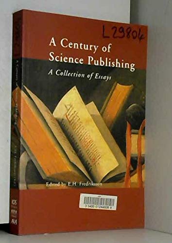 A century of science publishing : a collection of Essays Books