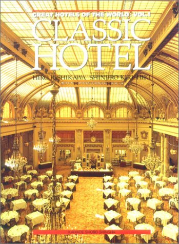 Classic Hotel (Great Hotels of the World, Band 1) Architecture