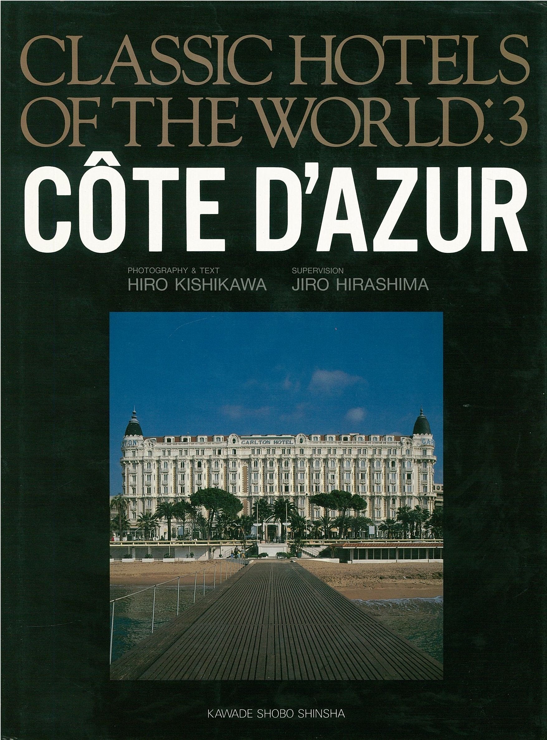 Cote D'Azur (Classic Hotels of the World, Band 3) Architecture