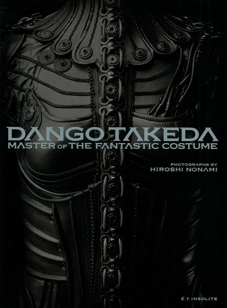 Dango Takeda; Master of the Fantastic Costume - Photographs by Hiroshi Nonami Film, Art & Culture