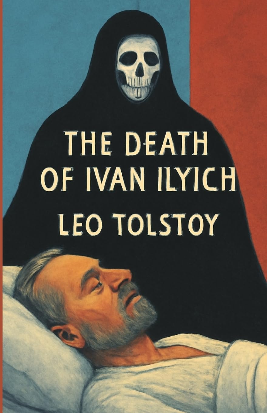 The Death Of Ivan Ilych (Illustrated) Classics