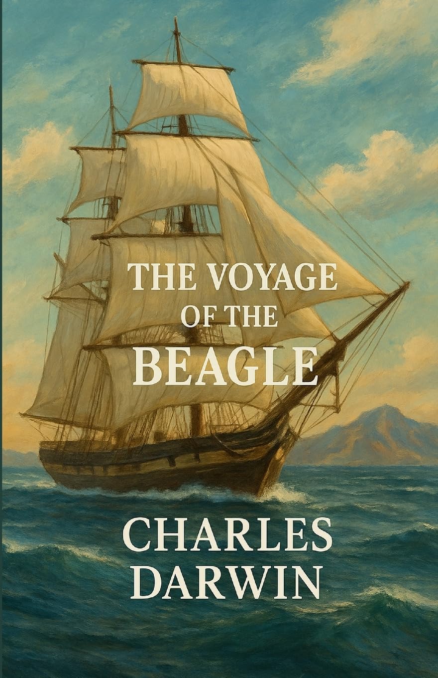 The Voyage Of The Beagle (Illustrated) Natural Sciences