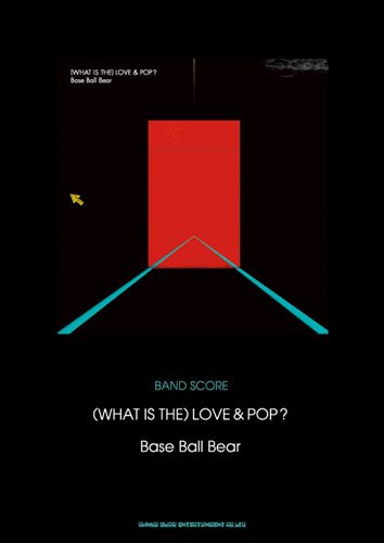 バンドスコア Base Ball Bear「(WHAT IS THE)LOVE & POP?」 (バンド・スコア) Books