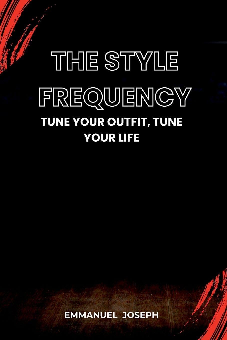 The Style Frequency, Tune Your Outfit, Tune Your Life Self-help