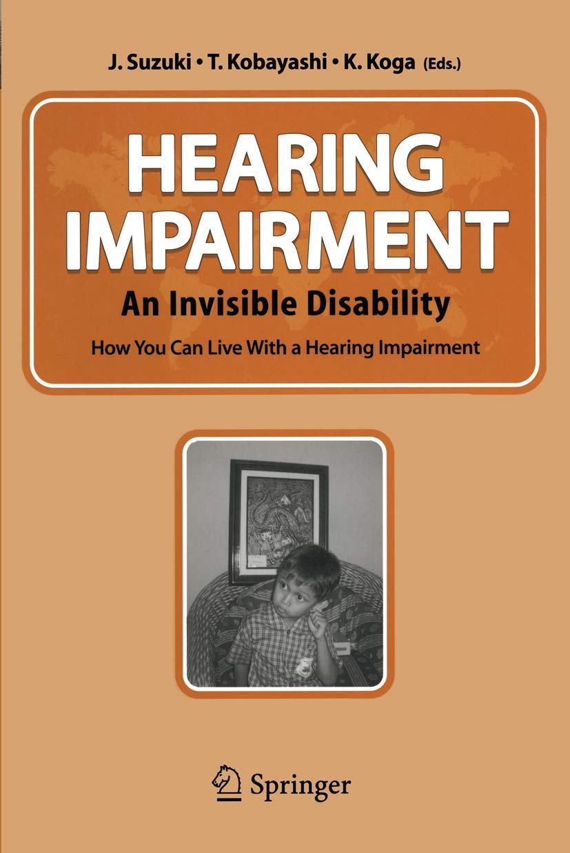 Hearing Impairment: An Invisible Disability How You Can Live With a Hearing Impairment Medicine