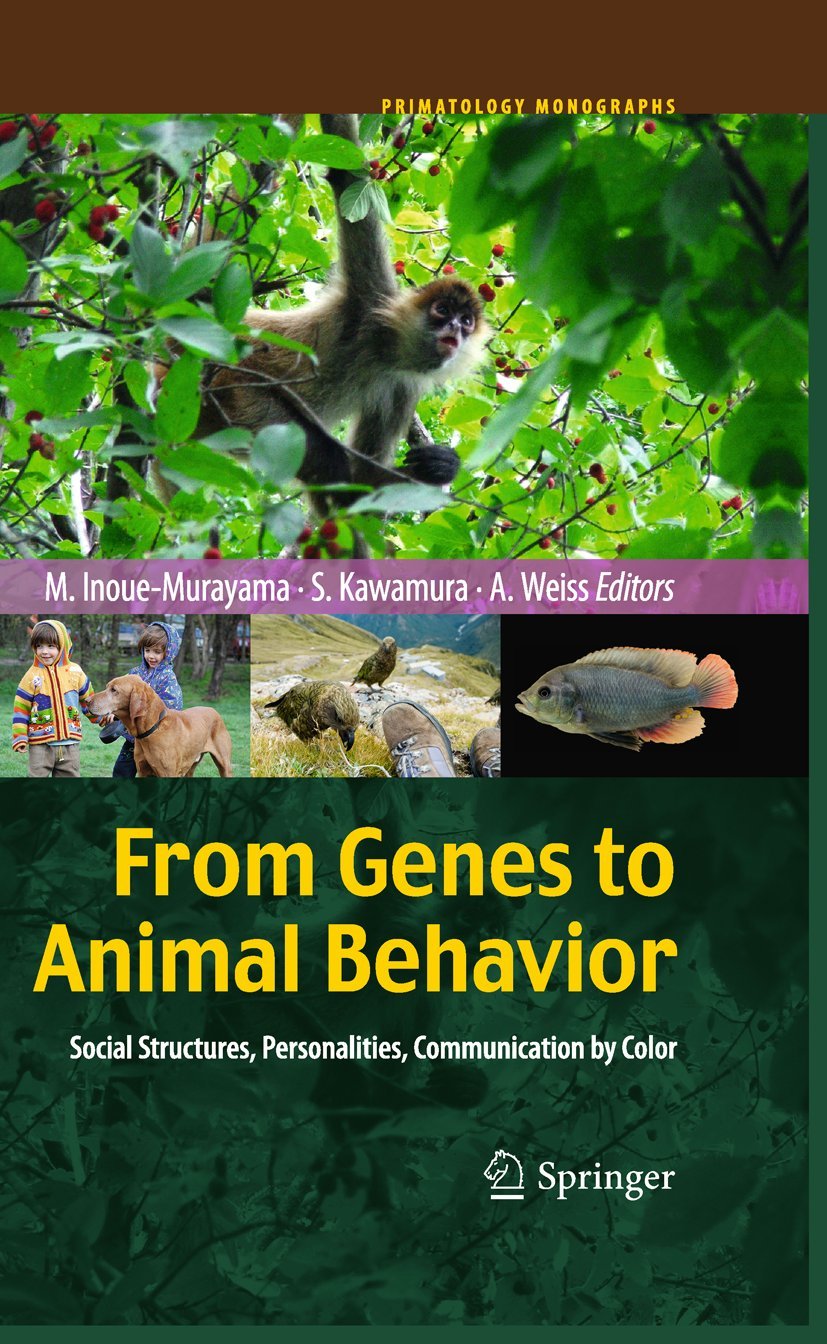 From Genes to Animal Behavior: Social Structures, Personalities, Communication by Color (Primatology Monographs) Natural Sciences