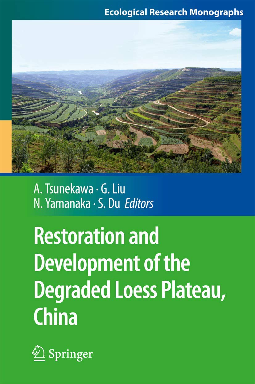 Restoration and Development of the Degraded Loess Plateau, China Business & Technology