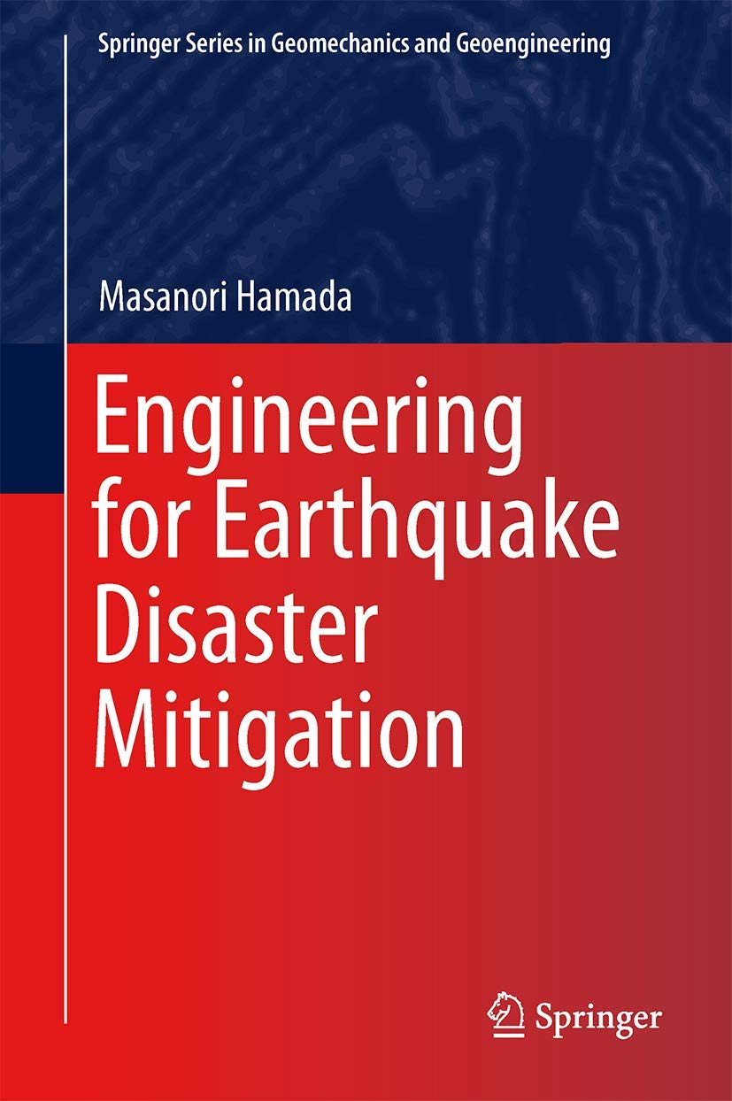 Engineering for Earthquake Disaster Mitigation (Springer Series in Geomechanics and Geoengineering) Business & Technology