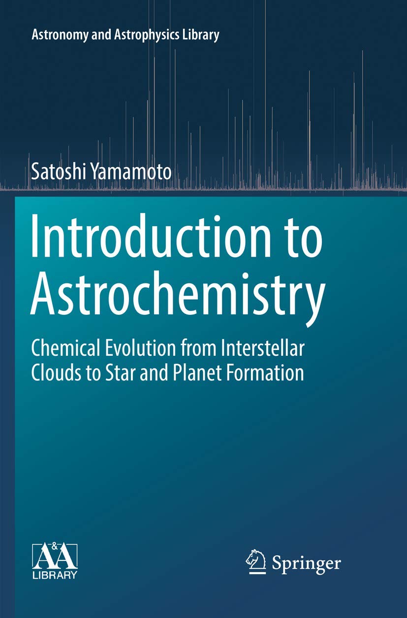 Introduction to Astrochemistry: Chemical Evolution from Interstellar Clouds to Star and Planet Formation book