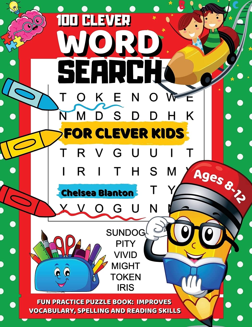 100 Clever Word Search for Clever Kids Ages 8-12: Fun Practice Puzzle Book: Improves Vocabulary, Spelling and Reading Skills Non-fiction