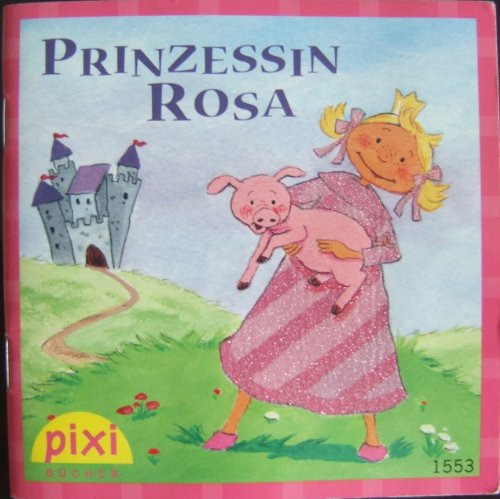Prinzessin. Rosa PIXI Buch Nr. 1553 aus der PIXI Bücher Serie 172 Books