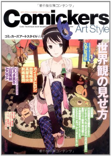 KomikkaÌ„zu aÌ„to sutairu : karaÌ„ tekunikku & sapoÌ„to kurieishon = Comickers art style : Color technique magazine issued semiannually visual supporter. Books