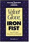 Velvet Glove, Iron Fist and 101 Other Dimensions of Leadership Books