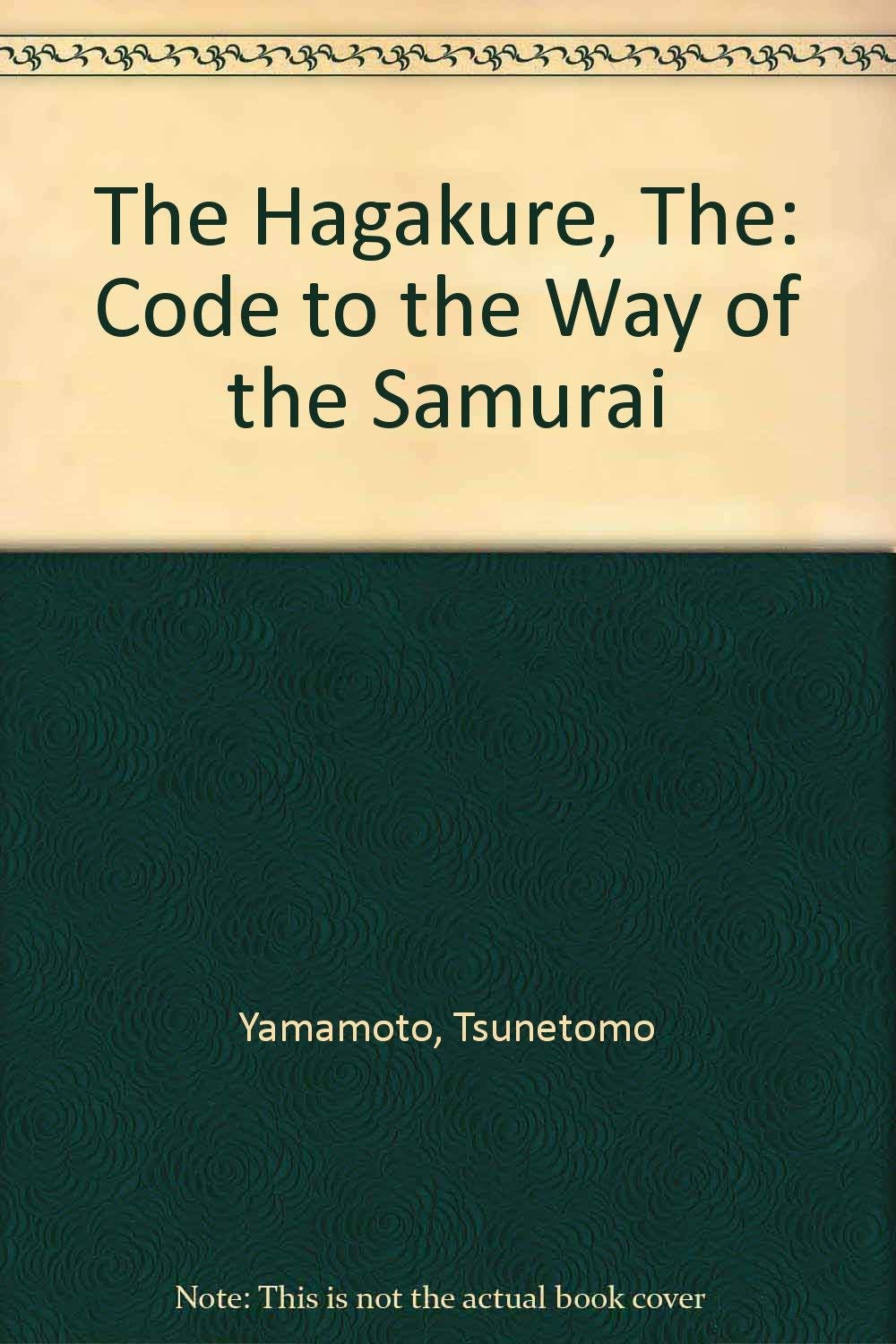 The Hagakure, The: Code to the Way of the Samurai Leisure & Fun