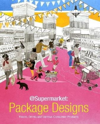 @Supermarket: Package Designs: Foods, Drinks and Various Consumer Products book