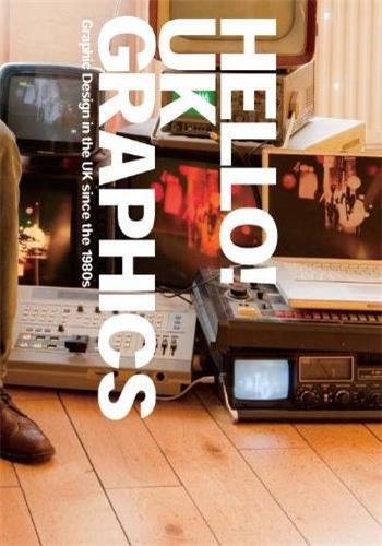 Hello ! : UK Graphics : Graphic Design in the UK since the 1980s Film, Art & Culture