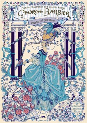 George Barbier : Master of Art Deco : Fashion, Illustration and Graphic Design Architecture