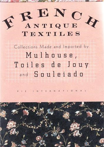 French Antique Textiles : Mulhouse, Toiles de Jouy and Souleiado Social Sciences