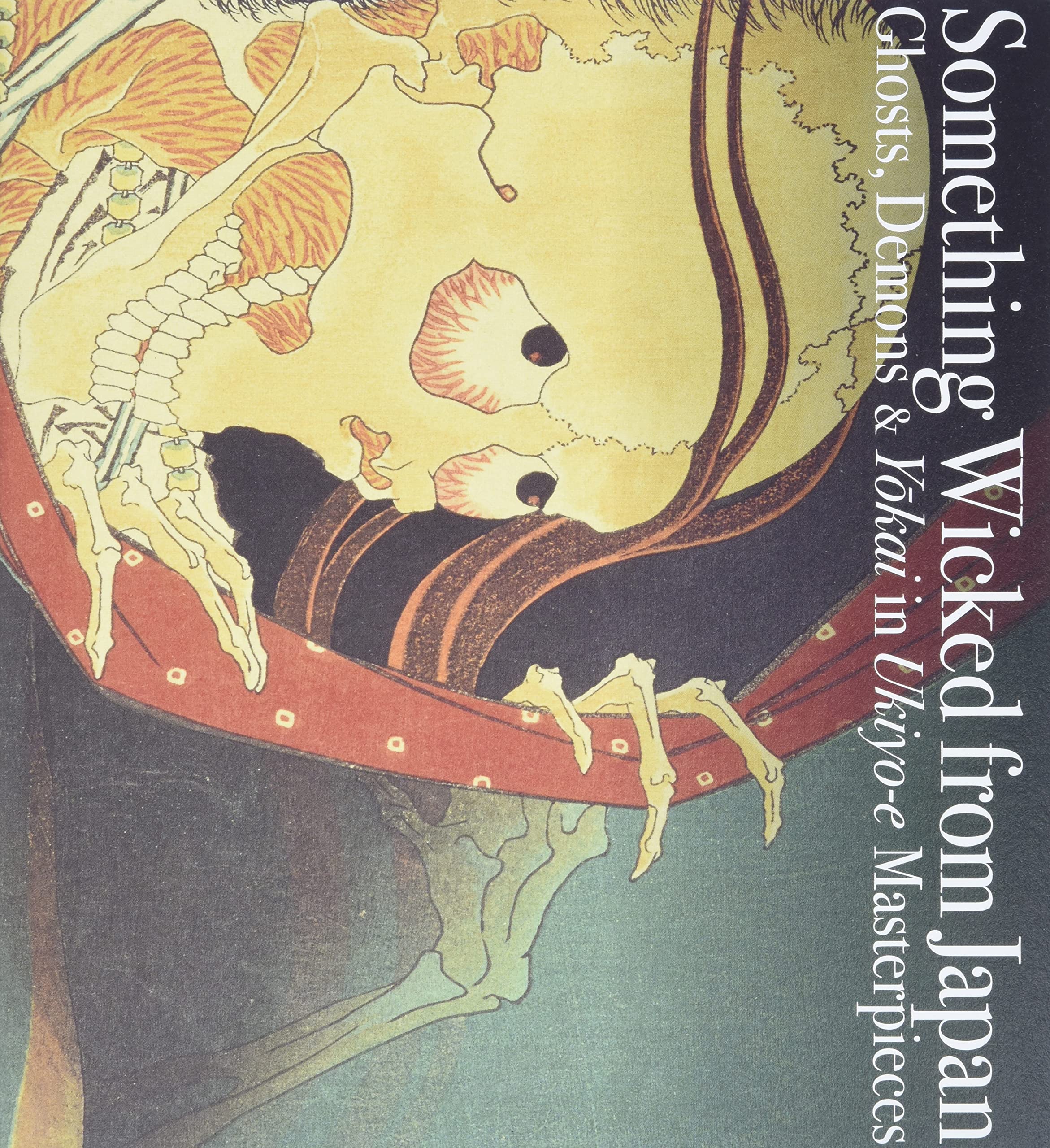 Something Wicked from Japan: Ghosts, Demons & Yokai in Ukiyo-e Masterpieces (Pie Ukiyo-E) Film, Art & Culture
