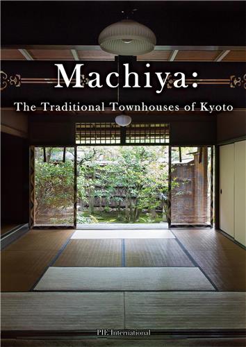 Machiya : The Traditional Townhouses of Kyoto Architecture