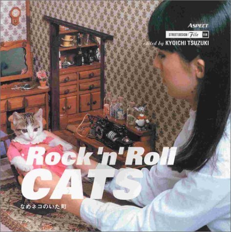 Rock 'n' Roll Cats - Japanese Felines with Attitude (Street Design S.) Architecture