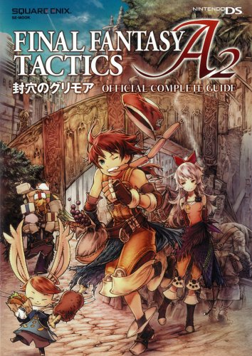 ファイナルファンタジー タクティクス A2 封穴のグリモア 公式コンプリートガイド (SE-MOOK) Books