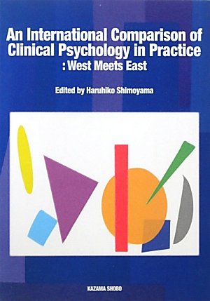 An International Comparison of Clinical Psychology in Practiceâ€•West Meets East Books