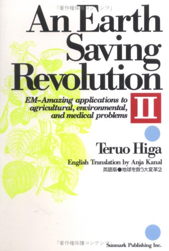 An Earth Saving Revolution II: Em-Amazing Applications to Agricultural, Environmental, and Medical Problems Books