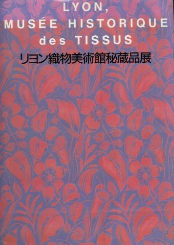 Lyons Historical Textiles Museum: Lyon Musee Historique Des Tissus book
