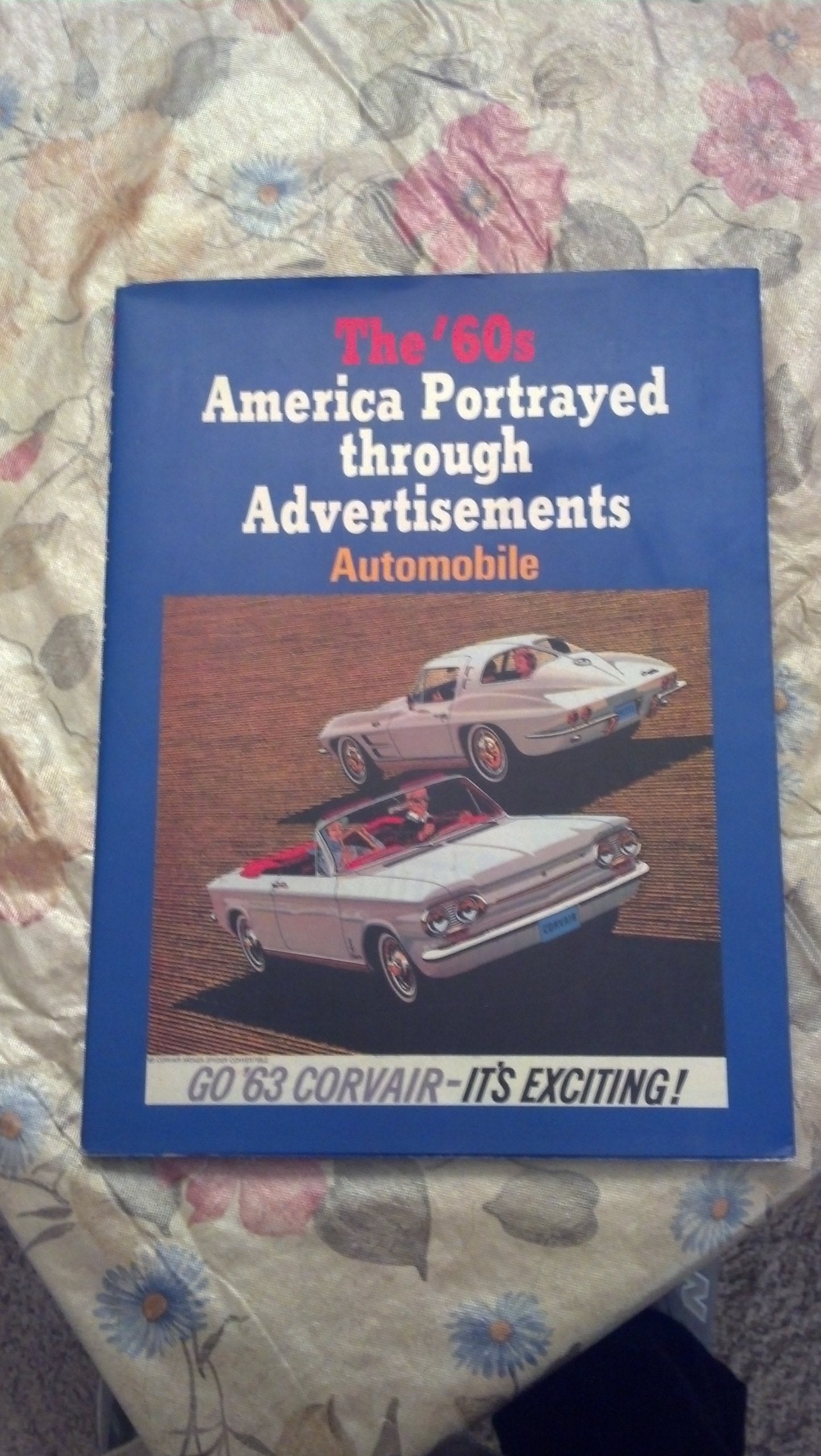 Sixties, America Portrayed Through Advertisements: Automobiles (The '60s America Portrayed through Advertisements) Business, Finance & Career