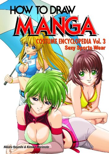 How To Draw Manga: Costume Encyclopedia Sexy Sports Wear (3) (How to Draw Manga, 35, Band 3) Manga