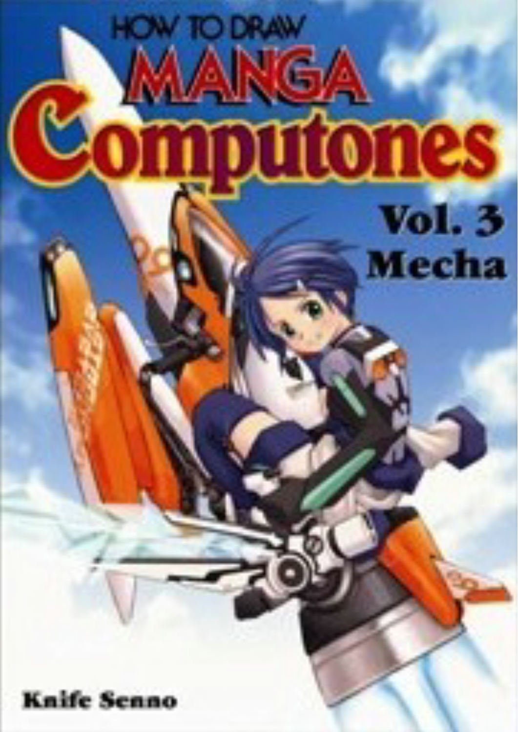 How To Draw Manga Computones: Mecha book