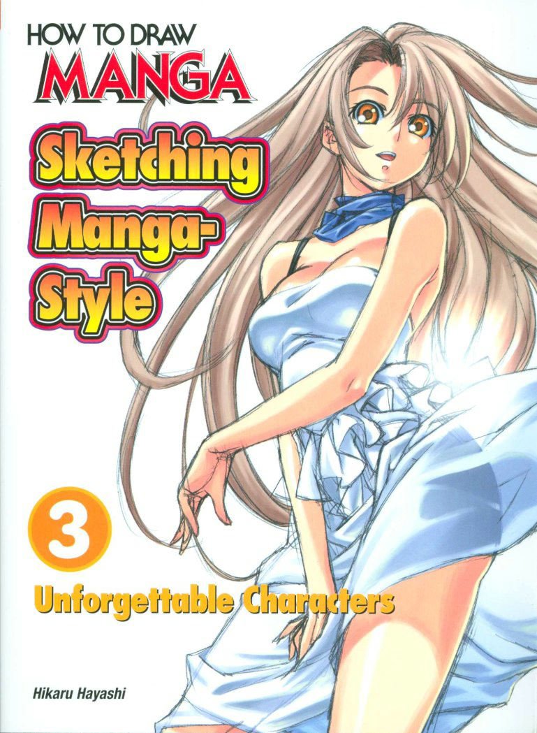 How to Draw Manga: Sketching Manga-Style: Unforgettable Characteristics (3) Manga