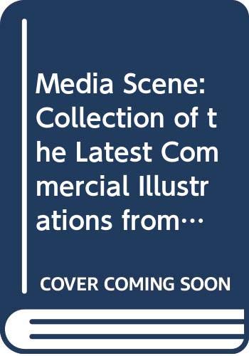 Media Scene: Collection of the Latest Commercial Illustrations from Japan Film, Art & Culture