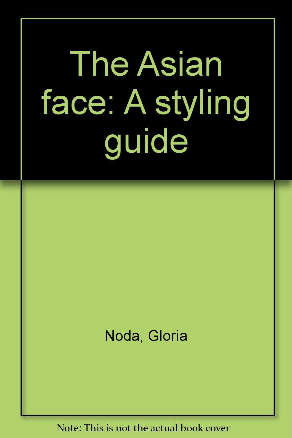 The Asian face: A styling guide Books