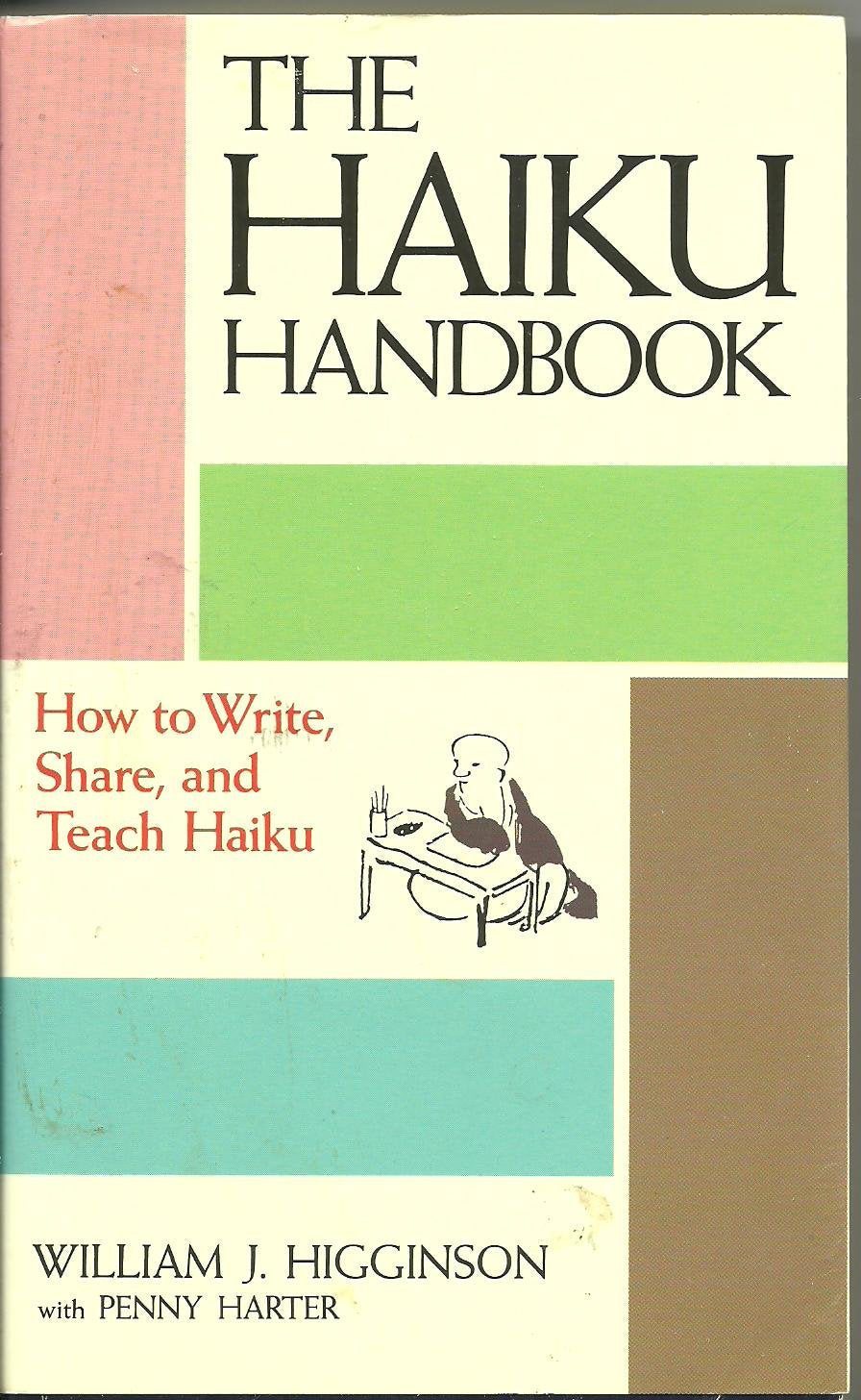 Haiku Handbook: How to Write, Share, and Teach Haiku Poetry