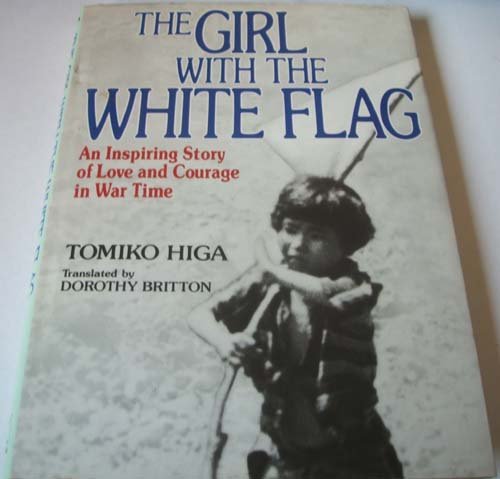 The Girl With the White Flag: An Inspiring Story of Love and Courage in War Time Contemporary literature Books