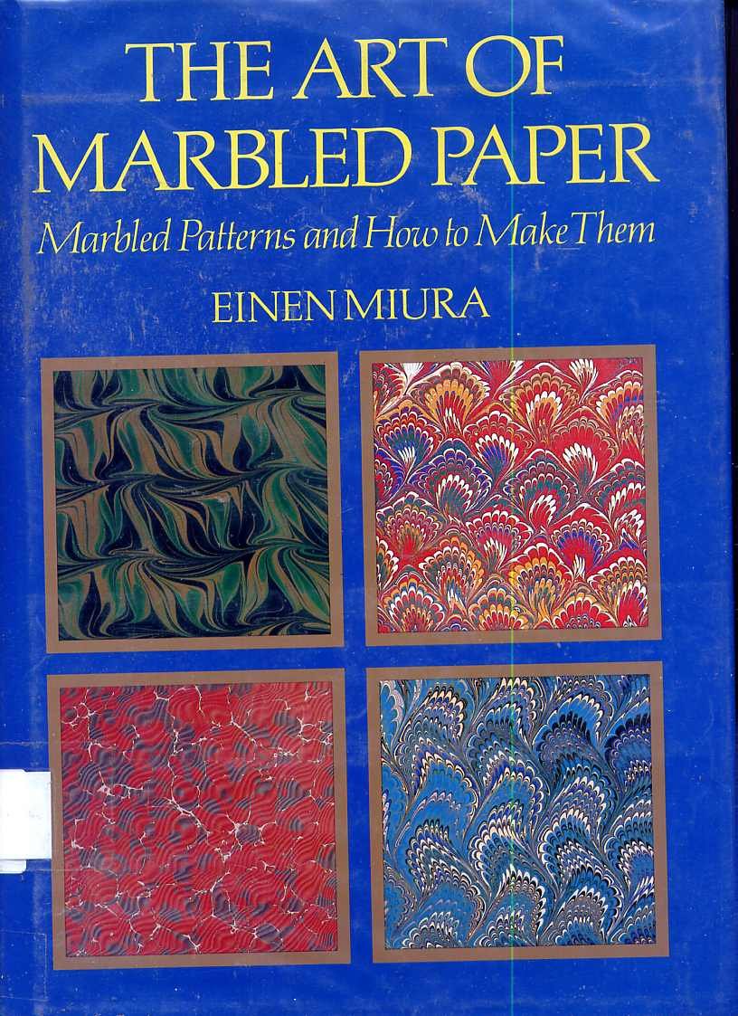 The Art of Marbled Paper: Marbled Patterns and How to Make Them book