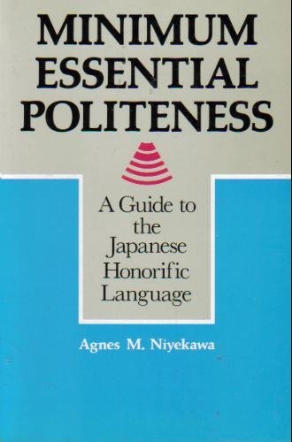 Minimum Essential Politeness: A Guide to the Japanese Honorific Language Foreign Languages ​​& Dictionaries