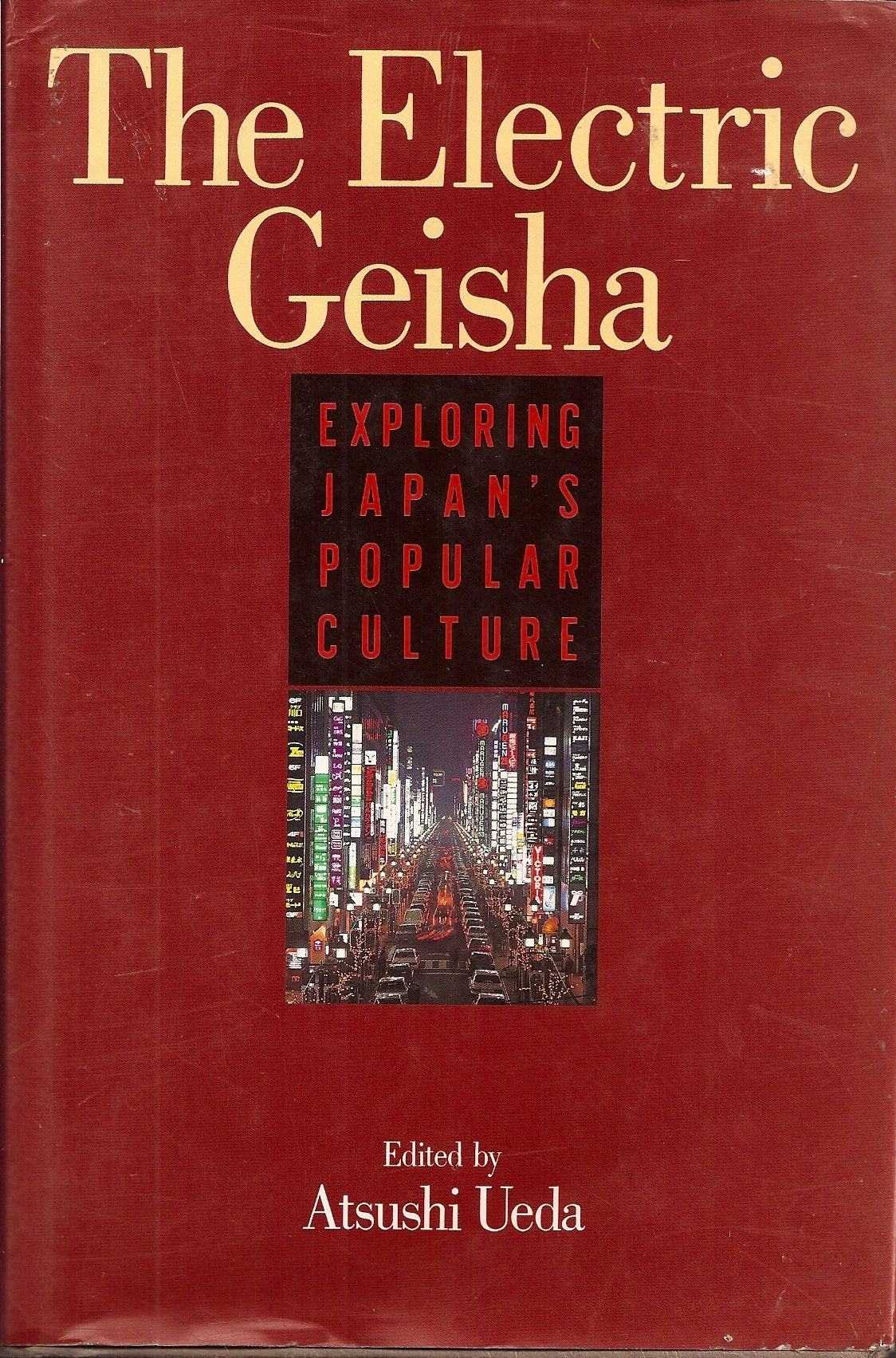 The Electric Geisha: Exploring Japan's Popular Culture General education