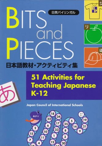 Bits and Pieces: 51 Activities for Teaching Japanese K-12 Foreign Languages ​​& Dictionaries